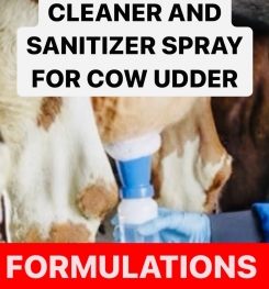 CLEANER AND SANITIZER SPRAY FOR COW UDDER FORMULATIONS AND PRODUCTION PROCESS