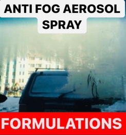 ANTI FOG AEROSOL SPRAY FORMULATIONS AND PRODUCTION PROCESS