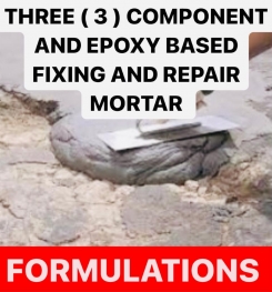 THREE ( 3 ) COMPONENT AND EPOXY BASED FIXING AND REPAIR MORTAR FORMULATIONS AND PRODUCTION PROCESS