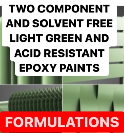 TWO COMPONENT AND SOLVENT FREE LIGHT GREEN AND ACID RESISTANT EPOXY PAINTS FORMULATIONS AND PRODUCTION PROCESS