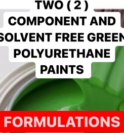 TWO ( 2 ) COMPONENT AND SOLVENT FREE GREEN POLYURETHANE PAINTS FORMULATIONS AND PRODUCTION PROCESS