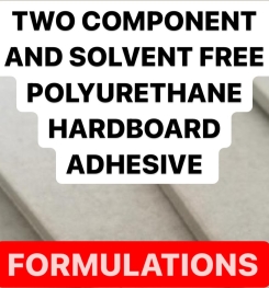 TWO COMPONENT AND SOLVENT FREE POLYURETHANE HARDBOARD ADHESIVE FORMULATIONS AND PRODUCTION PROCESS