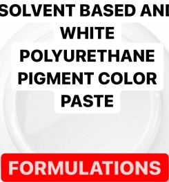 SOLVENT BASED AND WHITE POLYURETHANE PIGMENT COLOR PASTE FORMULATIONS AND PRODUCTION PROCESS