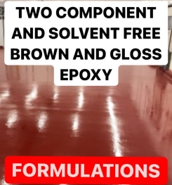 TWO COMPONENT AND SOLVENT FREE BROWN AND GLOSS EPOXY PAINTS FORMULATIONS AND PRODUCTION PROCESS