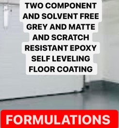 TWO COMPONENT AND SOLVENT FREE GREY AND MATTE AND SCRATCH RESISTANT EPOXY SELF LEVELING FLOOR COATING FORMULATIONS AND PRODUCTION PROCESS