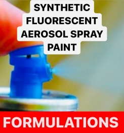 SYNTHETIC FLUORESCENT AEROSOL SPRAY PAINT FORMULATIONS AND PRODUCTION PROCESS