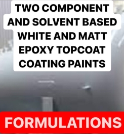 TWO COMPONENT AND SOLVENT BASED WHITE AND MATT EPOXY TOPCOAT COATING PAINTS FORMULATIONS AND PRODUCTION PROCESS