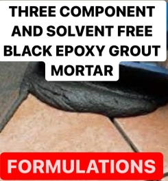 THREE COMPONENT AND SOLVENT FREE BLACK EPOXY GROUT MORTAR FORMULATIONS AND PRODUCTION PROCESS