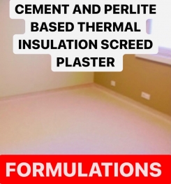 CEMENT AND PERLITE BASED THERMAL INSULATION SCREED PLASTER FORMULATIONS AND PRODUCTION PROCESS