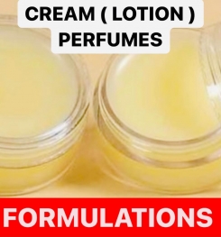 CREAM ( LOTION ) PERFUMES FORMULATIONS AND PRODUCTION PROCESS