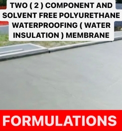 TWO ( 2 ) COMPONENT AND SOLVENT FREE POLYURETHANE WATERPROOFING ( WATER INSULATION ) MEMBRANE FORMULATIONS AND PRODUCTION PROCESS