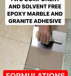 TWO COMPONENT AND SOLVENT FREE EPOXY MARBLE AND GRANITE ADHESIVE FORMULATION AND PRODUCTION PROCESS