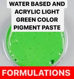 WATER BASED AND ACRYLIC LIGHT GREEN COLOR PIGMENT PASTE FORMULATIONS AND PRODUCTION PROCESS