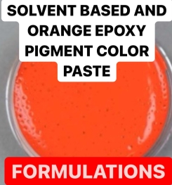 SOLVENT BASED AND ORANGE EPOXY PIGMENT COLOR PASTE FORMULATION AND PRODUCTION PROCESS
