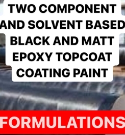 TWO COMPONENT AND SOLVENT BASED BLACK AND MATT AND CORROSION RESISTANT EPOXY TOPCOAT COATING PAINT FORMULATIONS AND PRODUCTION PROCESS