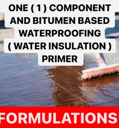 ONE ( 1 ) COMPONENT AND BITUMEN BASED WATERPROOFING ( WATER INSULATION ) PRIMER FORMULATIONS AND PRODUCTION PROCESS