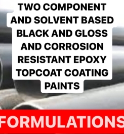 TWO COMPONENT AND SOLVENT BASED BLACK AND GLOSS AND CORROSION RESISTANT EPOXY TOPCOAT COATING PAINTS FORMULATIONS AND PRODUCTION PROCESS