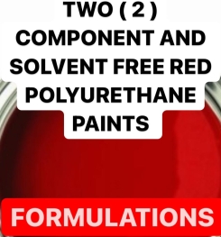 TWO ( 2 ) COMPONENT AND SOLVENT FREE RED POLYURETHANE PAINTS FORMULATIONS AND PRODUCTION PROCESS