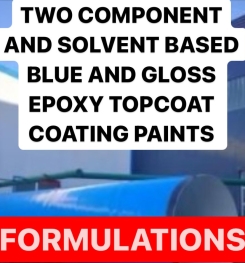 TWO COMPONENT AND SOLVENT BASED BLUE AND GLOSS EPOXY TOPCOAT COATING PAINTS FORMULATIONS AND PRODUCTION PROCESS