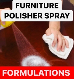FURNITURE POLISHER SPRAY FORMULATIONS AND PRODUCTION PROCESS