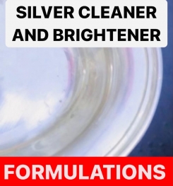 SILVER CLEANER AND BRIGHTENER FORMULATIONS AND PRODUCTION PROCESS