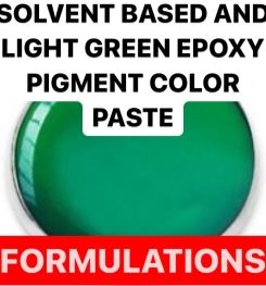 SOLVENT BASED AND LIGHT GREEN EPOXY PIGMENT COLOR PASTE FORMULATION AND PRODUCTION PROCESS