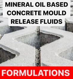 MINERAL OIL BASED CONCRETE MOULD RELEASE FLUIDS FORMULATIONS AND PRODUCTION PROCESS