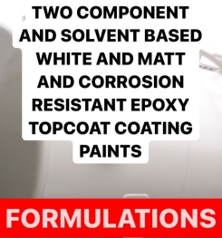 TWO COMPONENT AND SOLVENT BASED WHITE AND MATT AND CORROSION RESISTANT EPOXY TOPCOAT COATING PAINTS FORMULATIONS AND PRODUCTION PROCESS