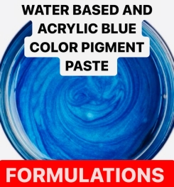 WATER BASED AND ACRYLIC BLUE COLOR PIGMENT PASTE FORMULATIONS AND PRODUCTION PROCESS