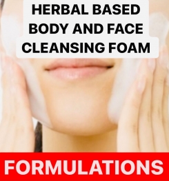 HERBAL BASED BODY AND FACE CLEANSING FOAM FORMULATIONS AND PRODUCTION PROCESS