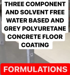THREE COMPONENT AND SOLVENT FREE WATER BASED AND GREY POLYURETANE CONCRETE FLOOR COATING FORMULATIONS AND PRODUCTION PROCESS