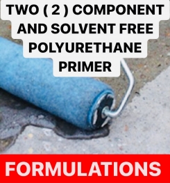 TWO ( 2 ) COMPONENT AND SOLVENT FREE POLYURETHANE PRIMER FORMULATIONS AND PRODUCTION PROCESS