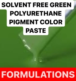 SOLVENT FREE GREEN POLYURETHANE PIGMENT COLOR PASTE FORMULATIONS AND PRODUCTION PROCESS