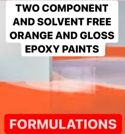 TWO COMPONENT AND SOLVENT FREE ORANGE AND GLOSS EPOXY PAINTS FORMULATIONS AND PRODUCTION PROCESS
