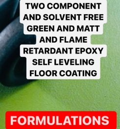 TWO COMPONENT AND SOLVENT FREE GREEN AND MATT AND FLAME RETARDANT EPOXY SELF LEVELING FLOOR COATING FORMULATIONS AND PRODUCTION PROCESS