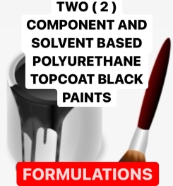 TWO ( 2 ) COMPONENT AND SOLVENT BASED POLYURETHANE TOPCOAT BLACK PAINTS FORMULATIONS AND PRODUCTION PROCESS
