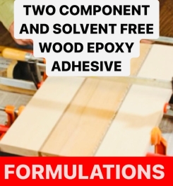 TWO COMPONENT AND SOLVENT FREE WOOD EPOXY ADHESIVE FORMULATIONS AND PRODUCTION PROCESS
