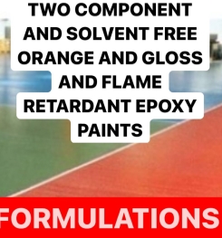 TWO COMPONENT AND SOLVENT FREE ORANGE AND GLOSS AND FLAME RETARDANT EPOXY PAINTS FORMULATIONS AND PRODUCTION PROCESS