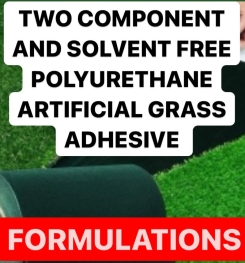 TWO COMPONENT AND SOLVENT FREE POLYURETHANE ARTIFICIAL GRASS ADHESIVE FORMULATIONS AND PRODUCTION PROCESS