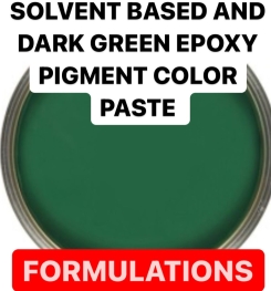 SOLVENT BASED AND DARK GREEN EPOXY PIGMENT COLOR PASTE FORMULATION AND PRODUCTION PROCESS