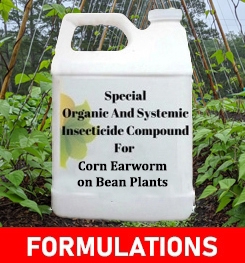 Formulations And Production Process of Organic And Systemic Insecticide Compound For Corn Earworm on Bean Plants