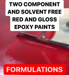 TWO COMPONENT AND SOLVENT FREE RED AND GLOSS EPOXY PAINTS FORMULATIONS AND PRODUCTION PROCESS