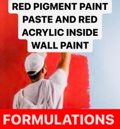 RED PIGMENT PAINT PASTE AND RED ACRYLIC INSIDE WALL PAINT FORMULATIONS AND PRODUCTION PROCESS