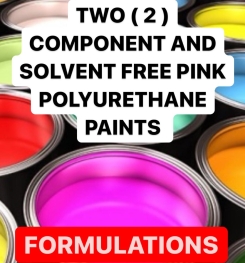 TWO ( 2 ) COMPONENT AND SOLVENT FREE PINK POLYURETHANE PAINTS FORMULATIONS AND PRODUCTION PROCESS