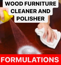WOOD FURNITURE CLEANER AND POLISHER FORMULATIONS AND PRODUCTION PROCESS