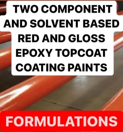 TWO COMPONENT AND SOLVENT BASED RED AND GLOSS EPOXY TOPCOAT COATING PAINTS FORMULATIONS AND PRODUCTION PROCESS