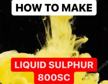 HOW TO MAKE LIQUID SULPHUR 800 SC | FORMULATIONS