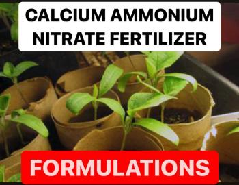 CALCIUM AMMONIUM  NITRATE FERTILIZER PROPERTIES | EFFECTS IN PLANTS